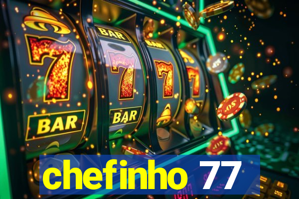 chefinho 77