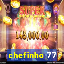 chefinho 77