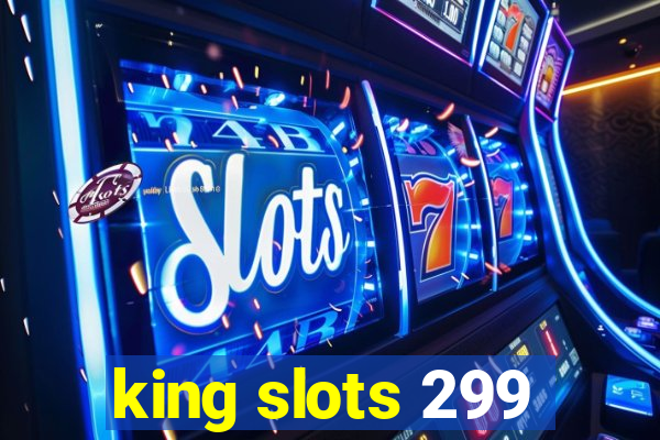 king slots 299