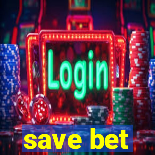 save bet