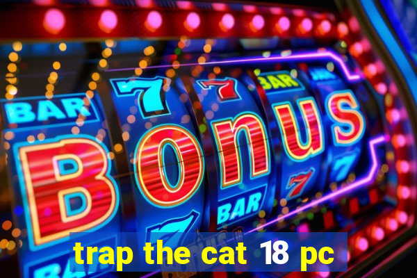 trap the cat 18 pc