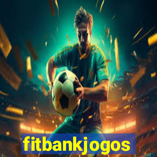 fitbankjogos