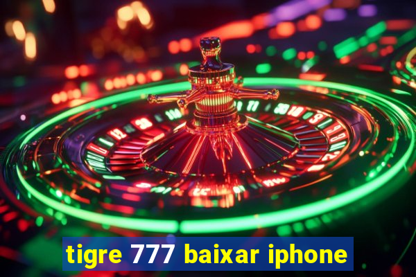 tigre 777 baixar iphone