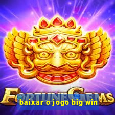 baixar o jogo big win