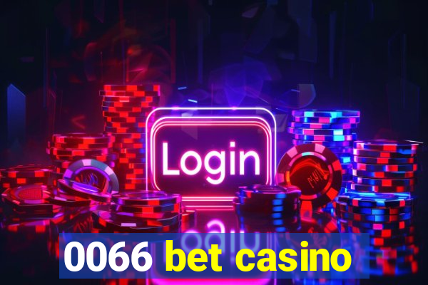 0066 bet casino