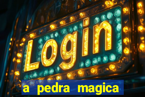 a pedra magica filme completo dublado gratis