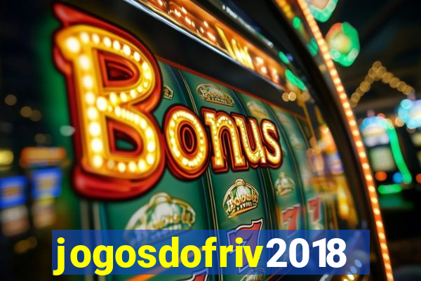 jogosdofriv2018