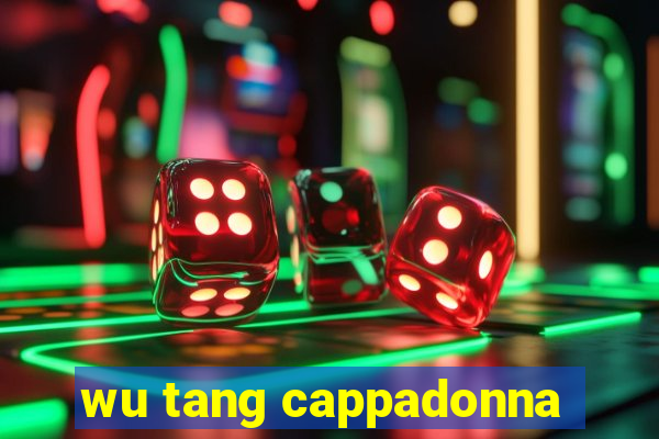 wu tang cappadonna