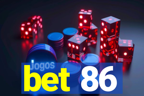 bet 86