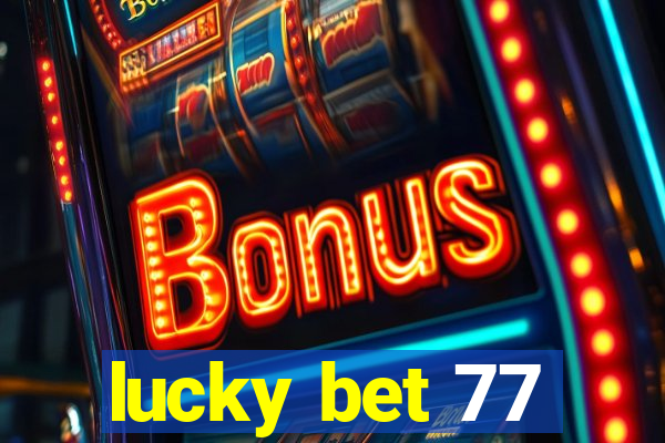 lucky bet 77