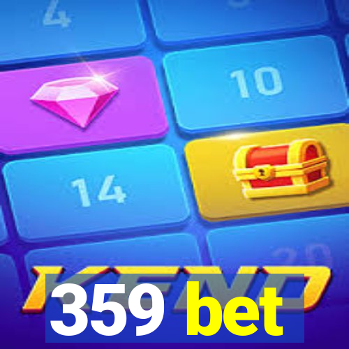 359 bet