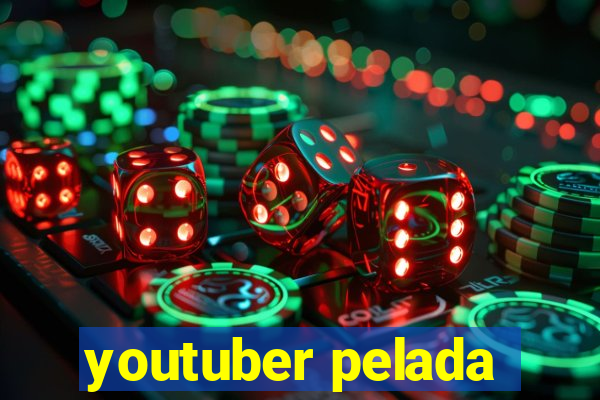 youtuber pelada