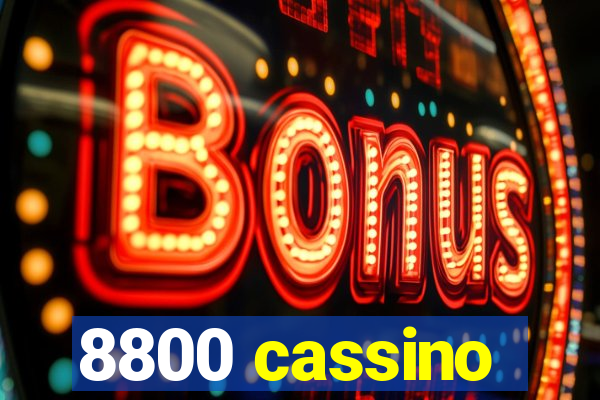 8800 cassino