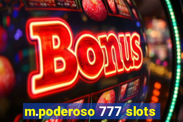 m.poderoso 777 slots