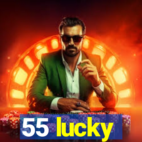 55 lucky