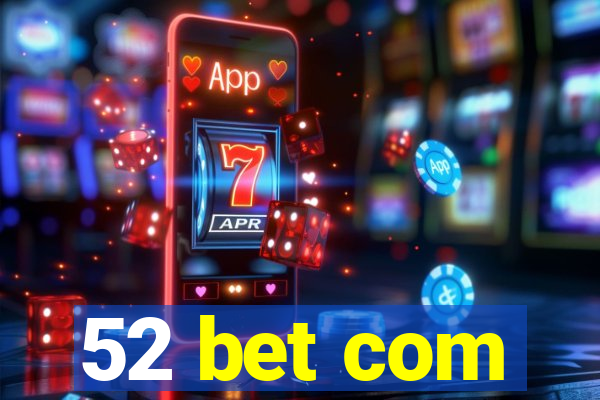 52 bet com