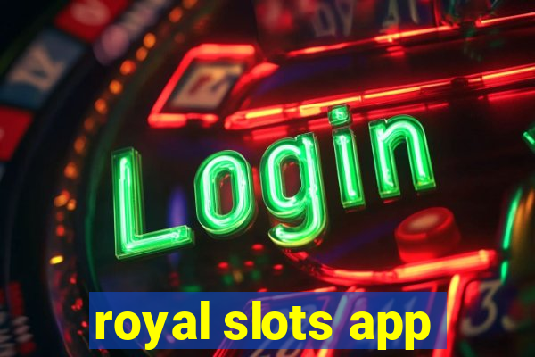 royal slots app