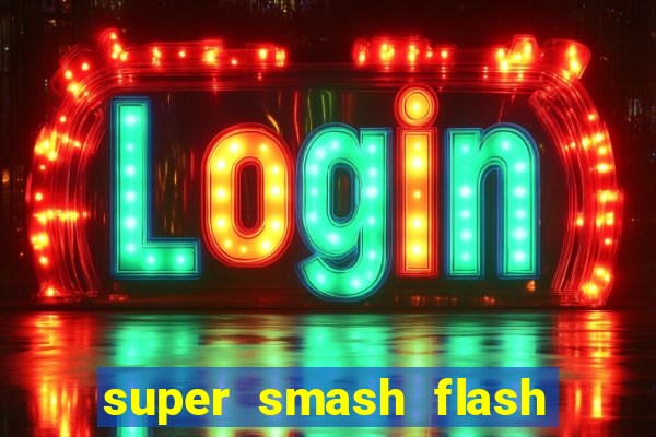 super smash flash 2 360