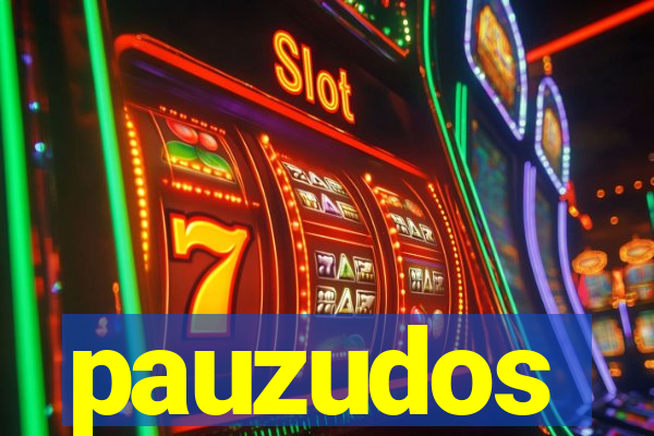 pauzudos