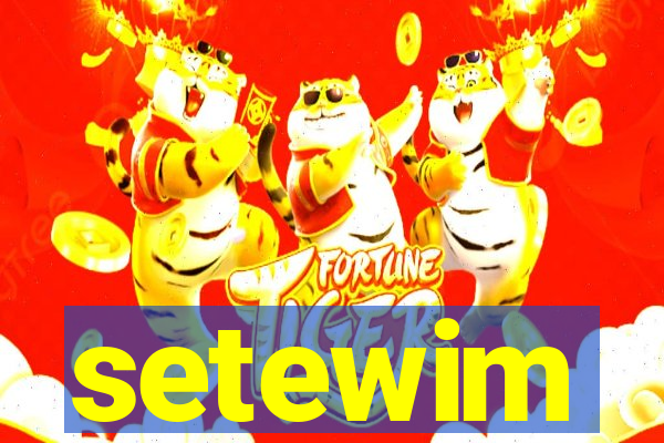 setewim