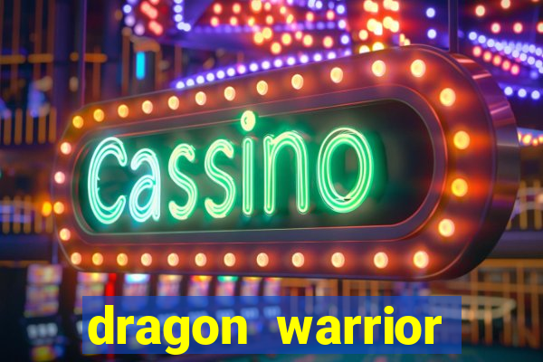 dragon warrior legend champion dinheiro infinito