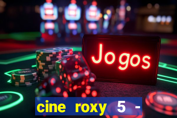 cine roxy 5 - santos santos - sp