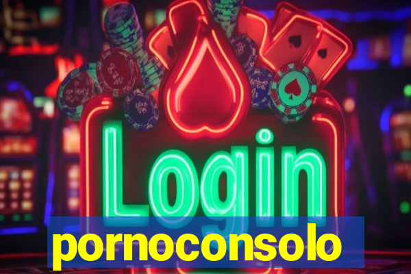 pornoconsolo