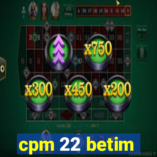 cpm 22 betim