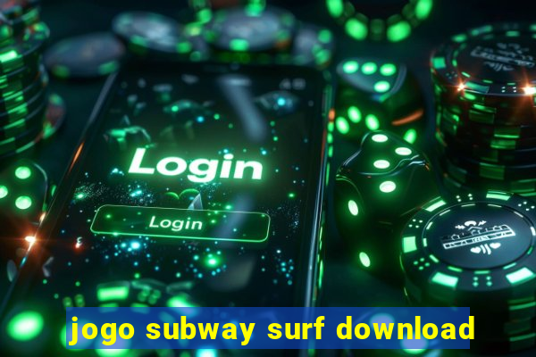 jogo subway surf download