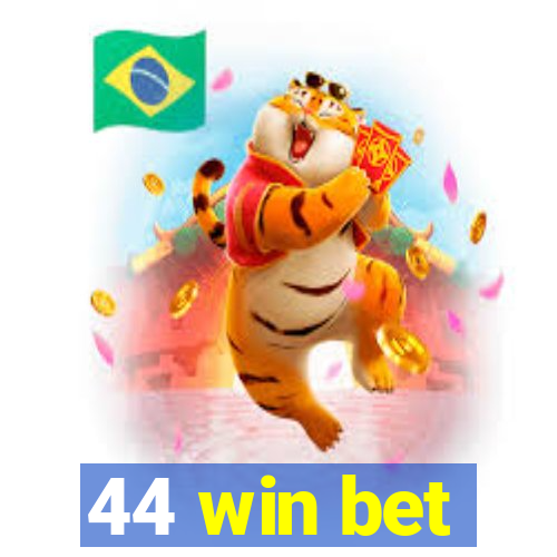 44 win bet