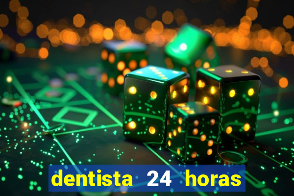 dentista 24 horas em betim