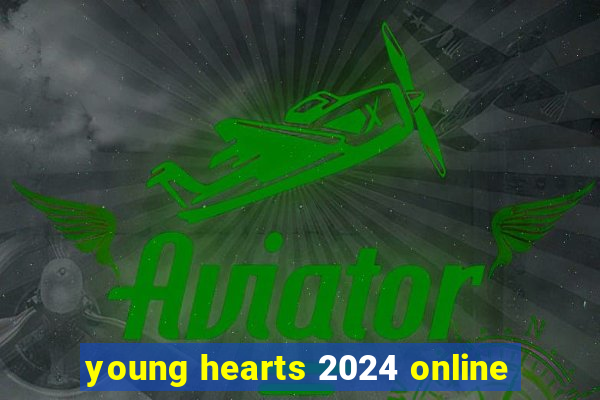 young hearts 2024 online