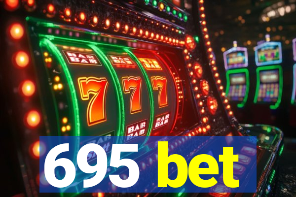 695 bet