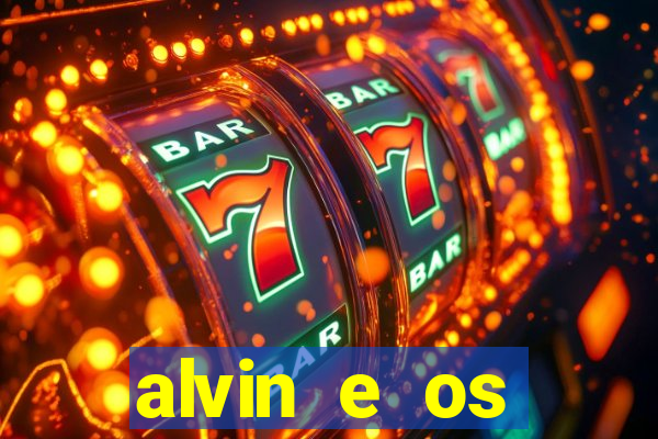 alvin e os esquilos 3 filme completo dublado