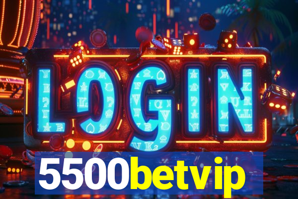 5500betvip