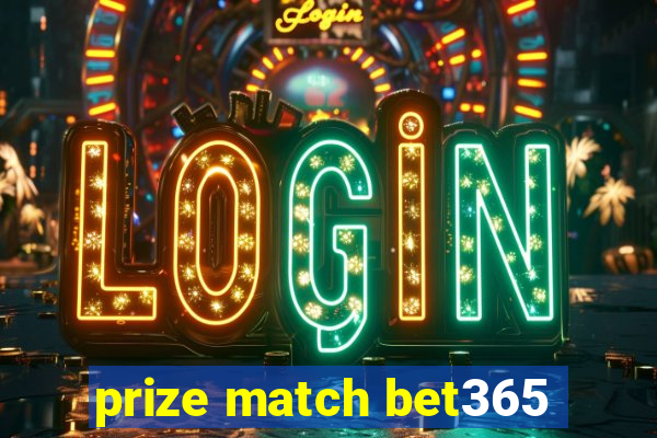 prize match bet365