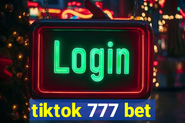 tiktok 777 bet