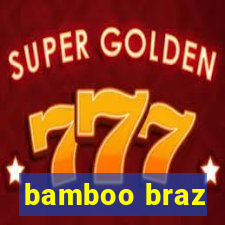 bamboo braz