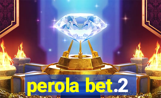 perola bet.2