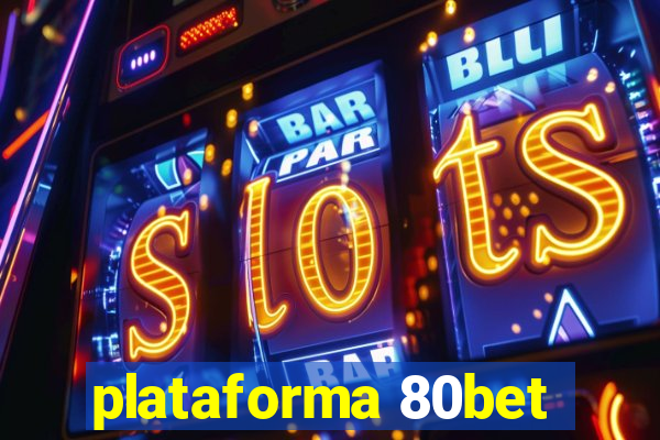 plataforma 80bet