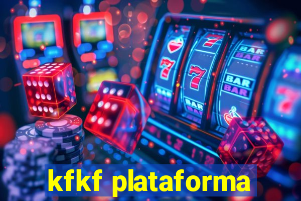 kfkf plataforma