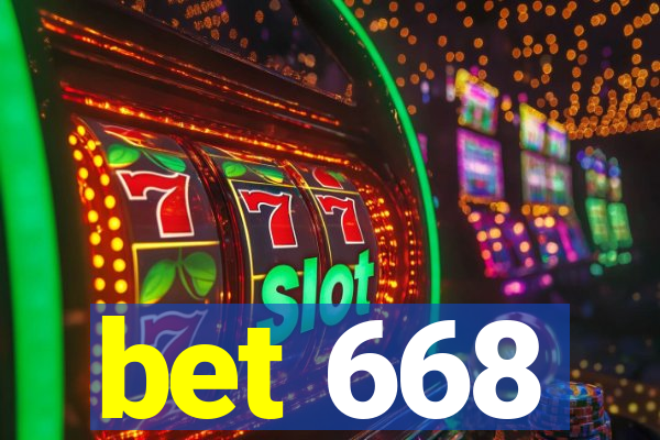 bet 668