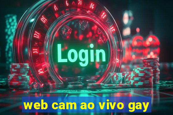 web cam ao vivo gay