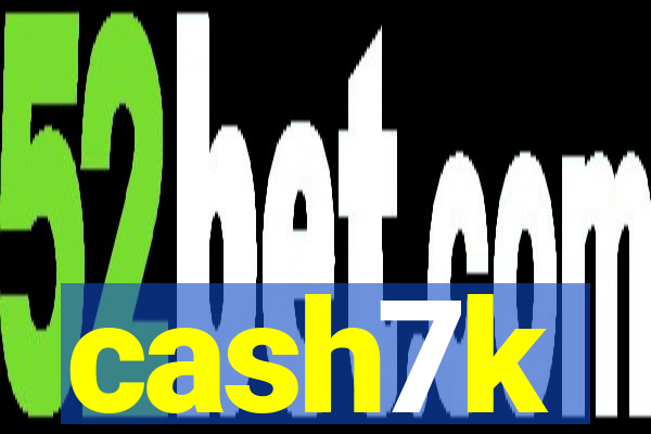 cash7k