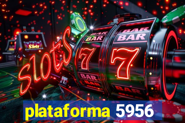 plataforma 5956