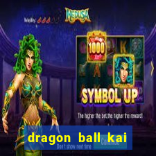 dragon ball kai dublado online