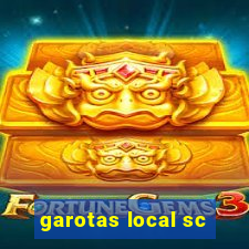 garotas local sc