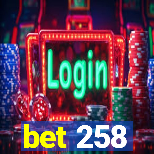 bet 258