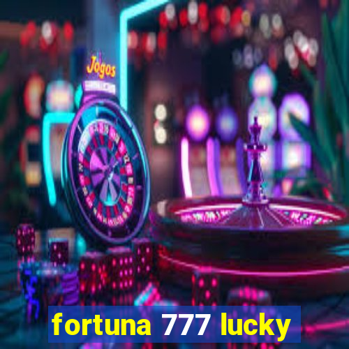 fortuna 777 lucky