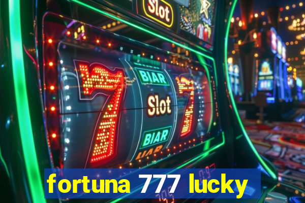 fortuna 777 lucky